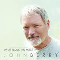 the album cover for John Berry - What I Love The Most