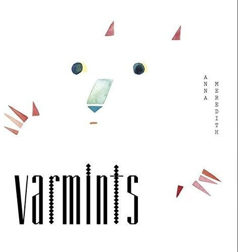 the album cover for Anna Meredith - Varmints (Uk)