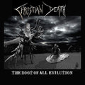 the album cover for Christian Death - The Root Of All Evilution