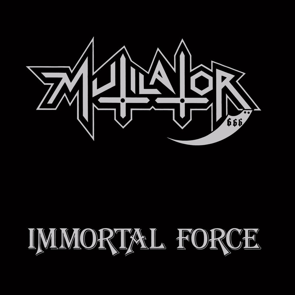 the album cover for Mutilator - Immortal Force