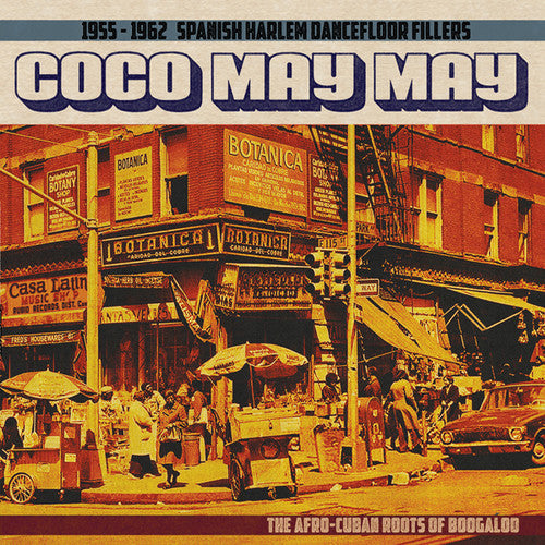 the album cover for Coco May May 1955-1962 Spanish Harlem Dance / Var - Coco May May: 1955-1962 Spanish Harlem Dancefloor Fillers - The Afro-Cuban Roots of Boogaloo