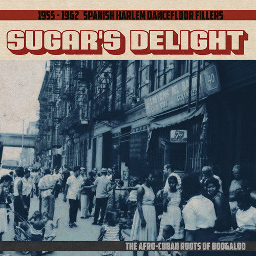 the album cover for Sugars Delight 1955-1962 Spanish Harlem / Var - Sugar's Delight: 1955-1962 Spanish Harlem Dancefloor Fillers - TheAfro-Cuban Roots of Boogaloo