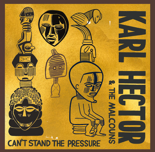 the album cover for Karl Hector & The Malcouns - Can't Stand The Pressur