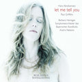 the album cover for Abrahamsen / Barbara Hannigan - Let Me Tell You [Digipak]