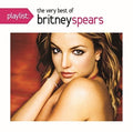 the album cover for Britney Spears - Playlist: The Very Best Of Britney Spears