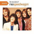 the album cover for REO Speedwagon - Playlist: The Very Best Of Reo Speedwagon