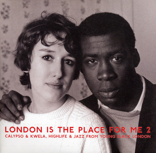 the album cover for London Is The Place For Me 2 Calypso & Kwel / Var - London Is the Place For Me 2: Calypso & Kwela, Highlife & Jazz FromYoung Black London
