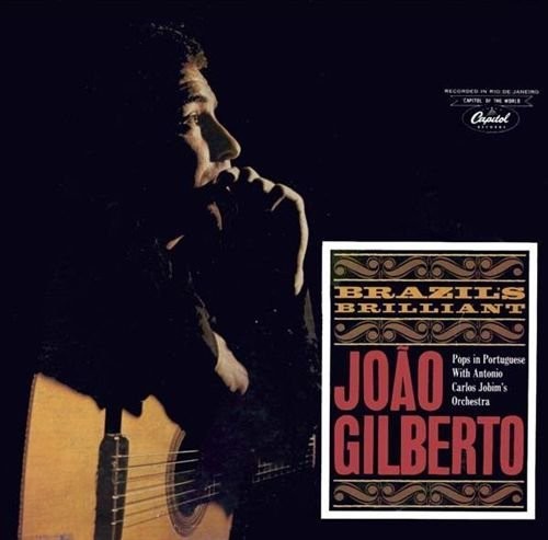the album cover for Joao Gilberto - Brazil's Brilliant + 3 Bonus Tracks