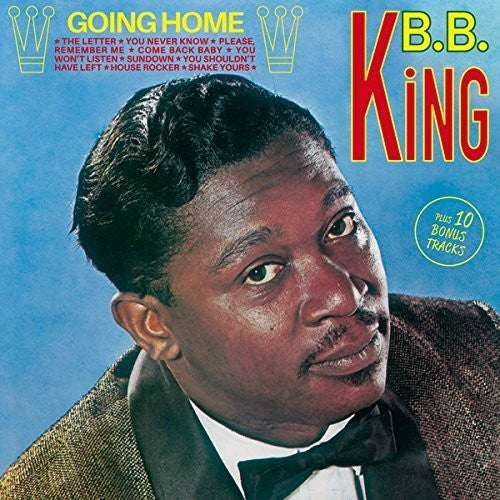 the album cover for B.B. King - Going Home + 10 Bonus Tracks