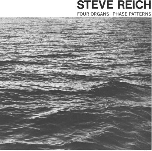 the album cover for Steve Reich - Four Organs / Phase Patterns