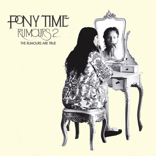 the album cover for Pony Time - Rumours 2: The Rumours Are True