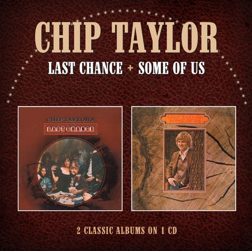 the album cover for Chip Taylor - Last Chance / Some of Us