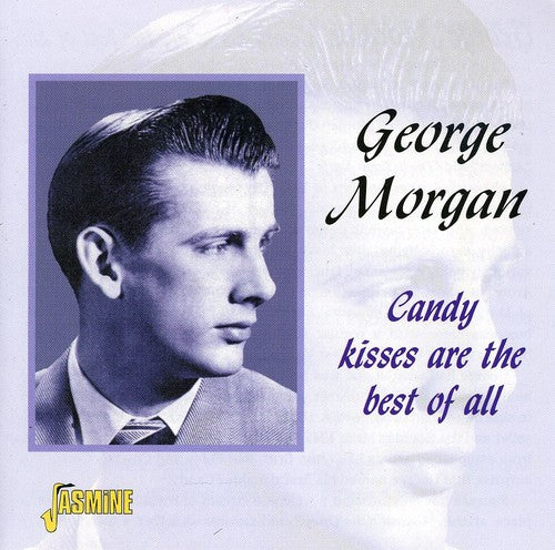 the album cover for George Morgan - Candy Kisses Are Best Of All [Import]