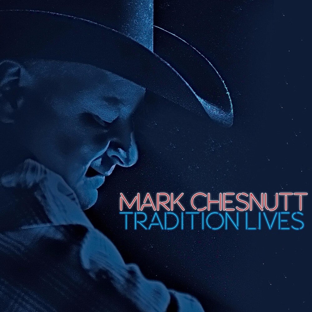 the album cover for Mark Chesnutt - Tradition Lives