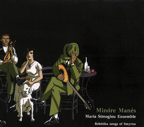 the album cover for Maria Simoglou / Ensemble - Minore Manes: Rebetika Songs Of Smyrna [Digipak]