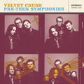 the album cover for Velvet Crush - Pre-teen Symphonies