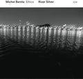 the album cover for Michel Benita / Ethics - River Silver