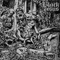 the album cover for Black Jesus - Everything Black, Everything Dead