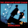 the album cover for The Jesus And Mary Chain - Darklands [Colored Vinyl]