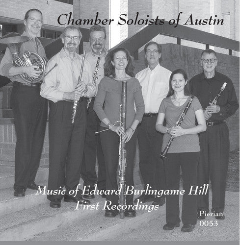 the album cover for Hill / Chamber Soloists Of Austin - Music of Edward Burlingame Hill