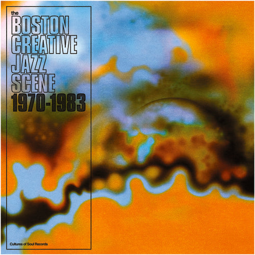 the album cover for Boston Creative Jazz Scene 1969-1979 / Various - Boston Creative Jazz Scene: 1969-1979