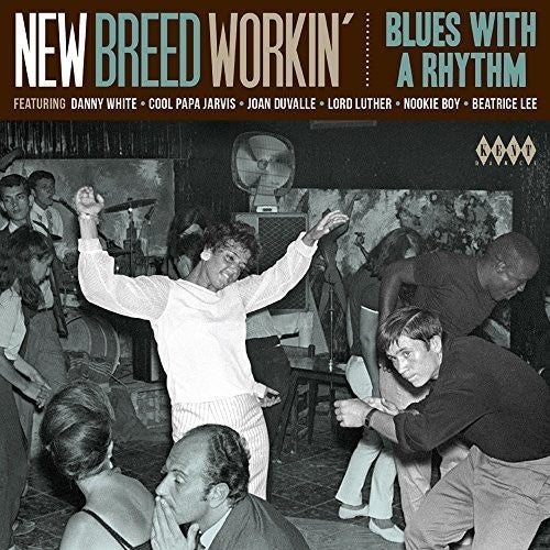the album cover for New Breed Workin Blues With A Rhythm / Various - New Breed Workin: Blues With A Rhythm / Various