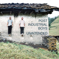 the album cover for Post Industrial Boys - Unintended