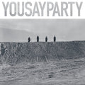 the album cover for You Say Party - You Say Party [Vinyl]