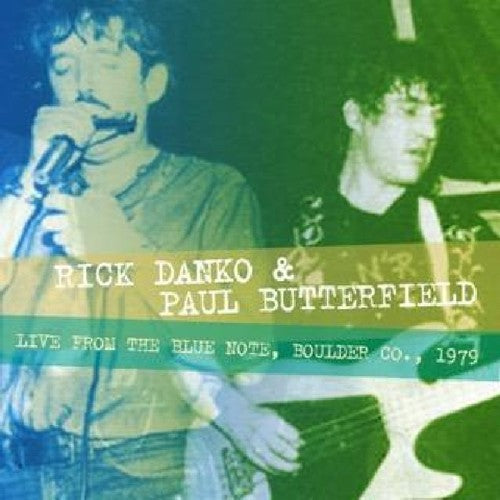 the album cover for Rick Danko & Butterfield,Paul - Live from the Blue Note Boulder Co. 1979