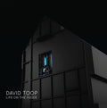 the album cover for David Toop - Life On The Inside [Limited Edition]