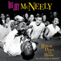 the album cover for Big Mcneely Jay - Blowin' Down The House - Big Jay's Latest & Greatest