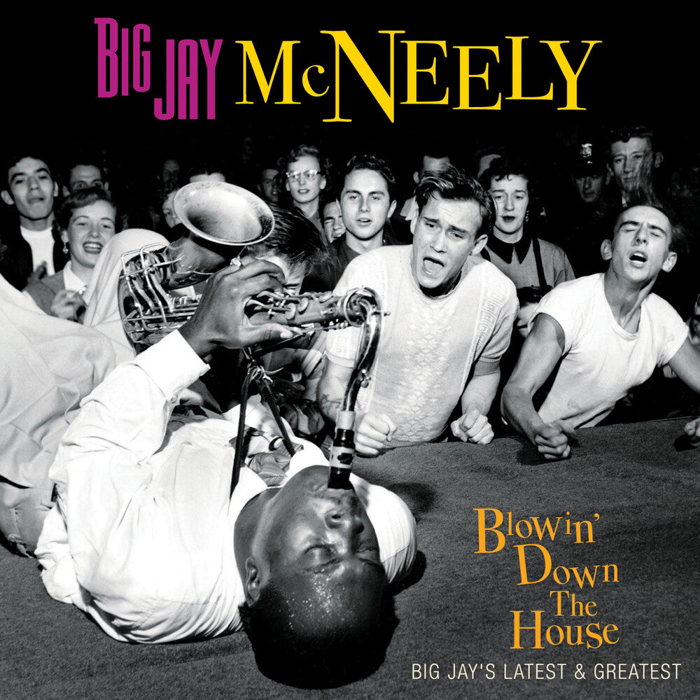 the album cover for Big Mcneely Jay - Blowin' Down The House - Big Jay's Latest & Greatest