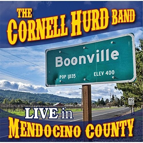 the album cover for Cornell Hurd Band - Boonville: Live in Mendocino County