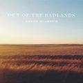 the album cover for Aaron Gillespie - Out Of The Badlands [Digipak]