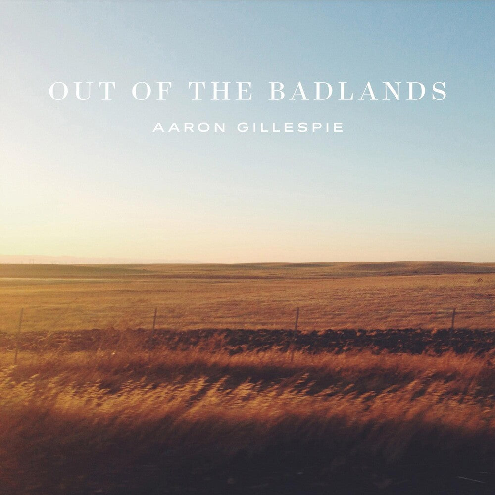 the album cover for Aaron Gillespie - Out Of The Badlands [Digipak]