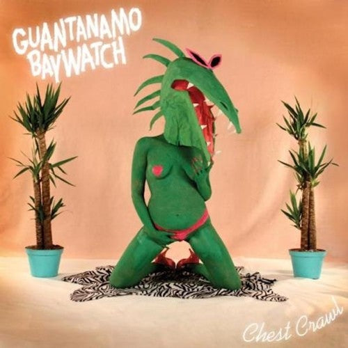 the album cover for Guantanamo Baywatch - Chest Crawl