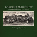 the album cover for Loreena McKennitt - Troubadours on the Rhine