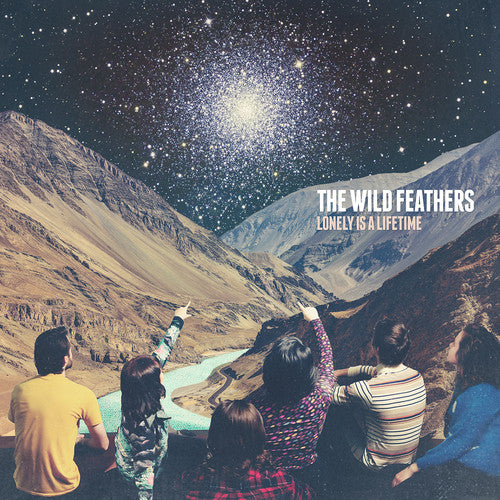 the album cover for The Wild Feathers - Lonely Is A Lifetime