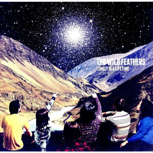 the album cover for The Wild Feathers - Lonely Is A Lifetime [Vinyl]