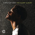 the album cover for Christon Gray - The Glory Album