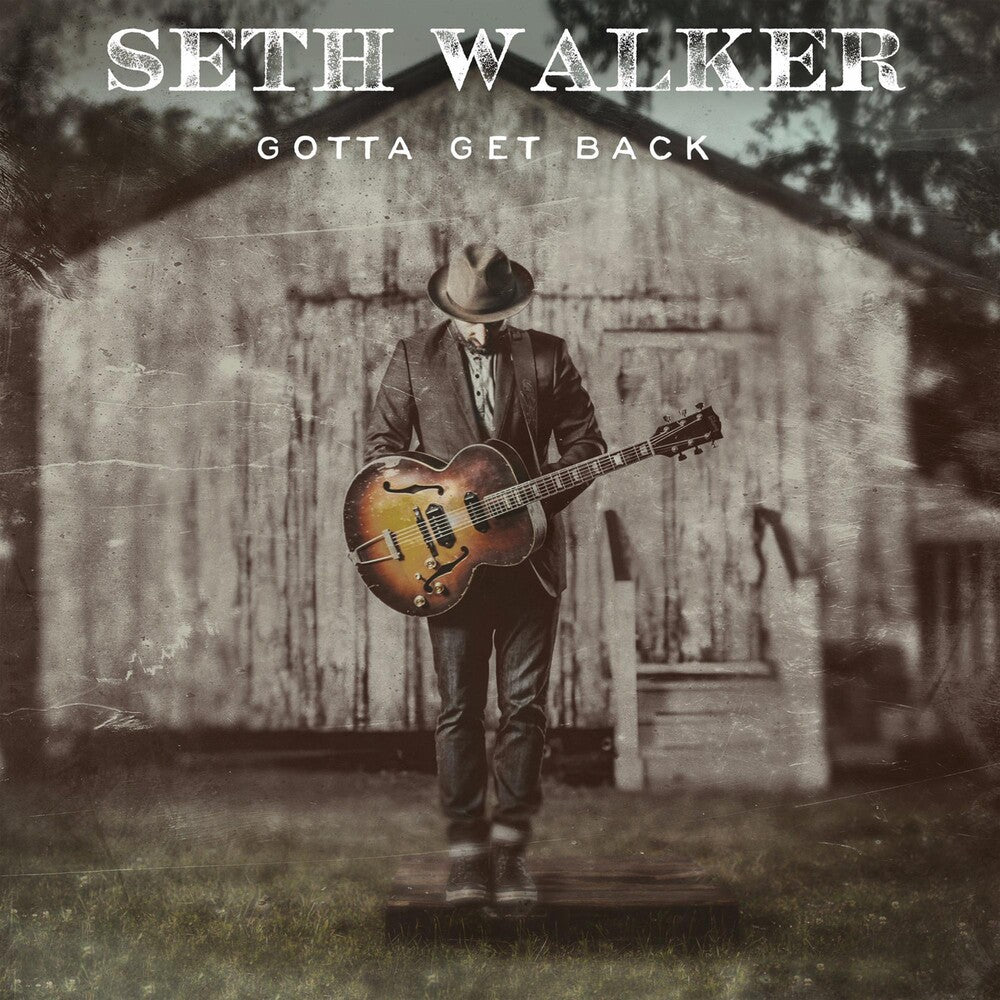the album cover for Seth Walker - Gotta Get Back