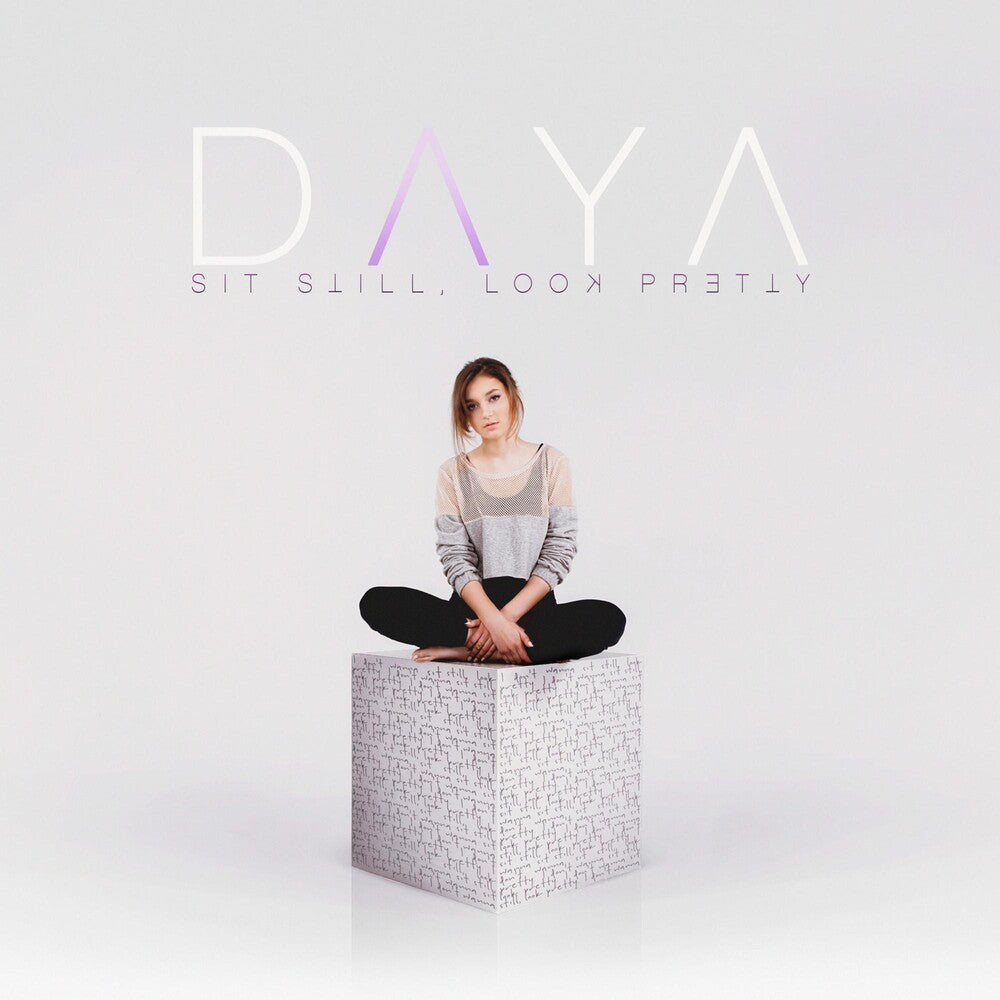 the album cover for Daya - Sit Still, Look Pretty