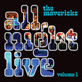 the album cover for The Mavericks - All Night Live, Vol. 1