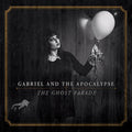 the album cover for Gabriel and the Apocalypse - The Ghost Parade