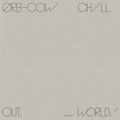 the album cover for ORB - Cow / Chill Out World [Vinyl]