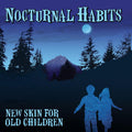 the album cover for Nocturnal Habits - New Skin For Old Children