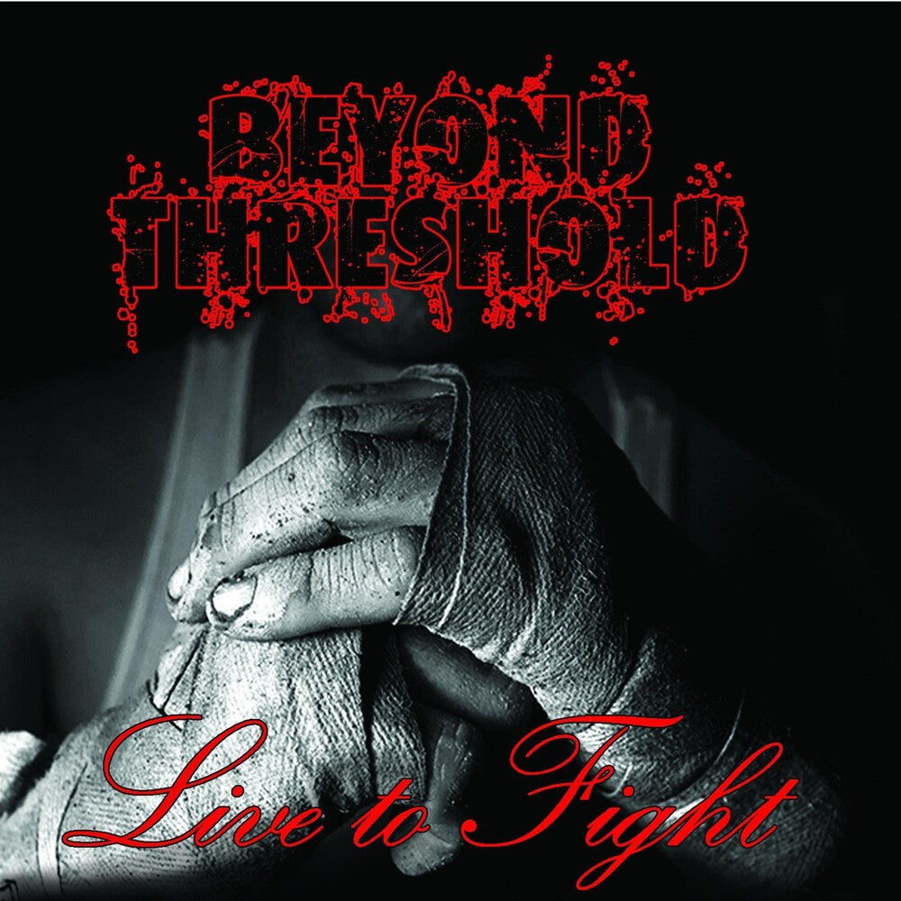 the album cover for Beyond Threshold - Live To Fight