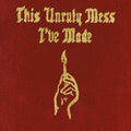 the album cover for Macklemore & Ryan Lewis - This Unruly Mess I've Made [Clean] [Digipak]