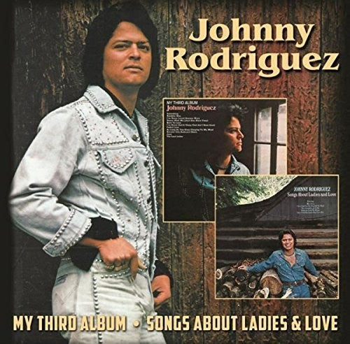 the album cover for Johnny Rodriguez - My Third Album / Songs About Ladies & Love