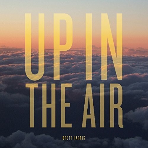 the album cover for Brett Harris - Up In The Air [Digipak]